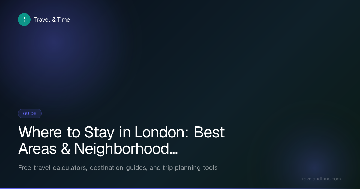 Where to Stay in London: Best Areas & Neighborhoods (2026 Guide ...